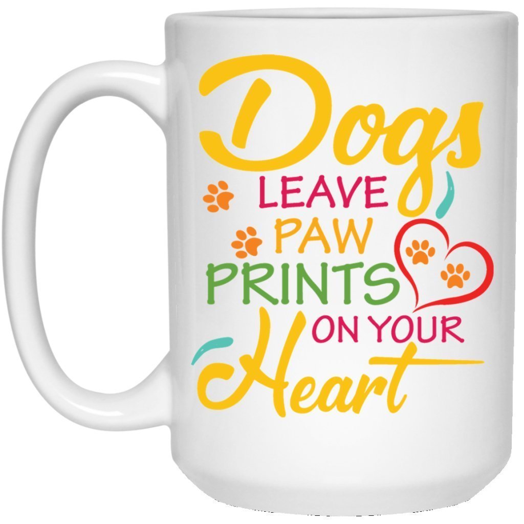 "Dogs Leave Paw Prints On Your Heart" Coffee Mug - UniqueThoughtful