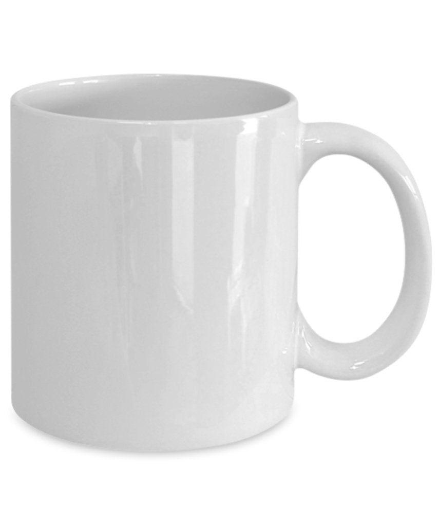 When you came into my life there is now no reason for my Fear Coffee Mug - UniqueThoughtful