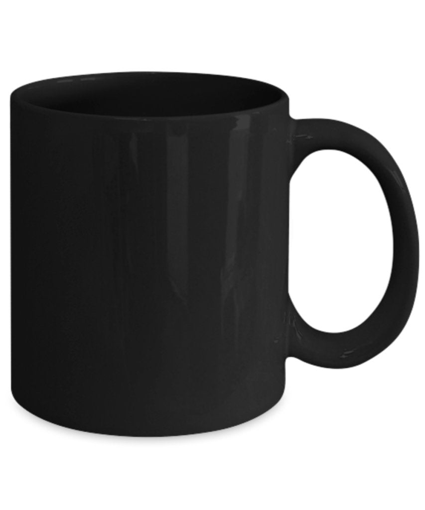 When you came into my life there is now no reason for my Fear Coffee Mug - UniqueThoughtful