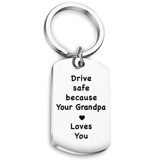 Drive Safe because your Grandpa loves you - UniqueThoughtful