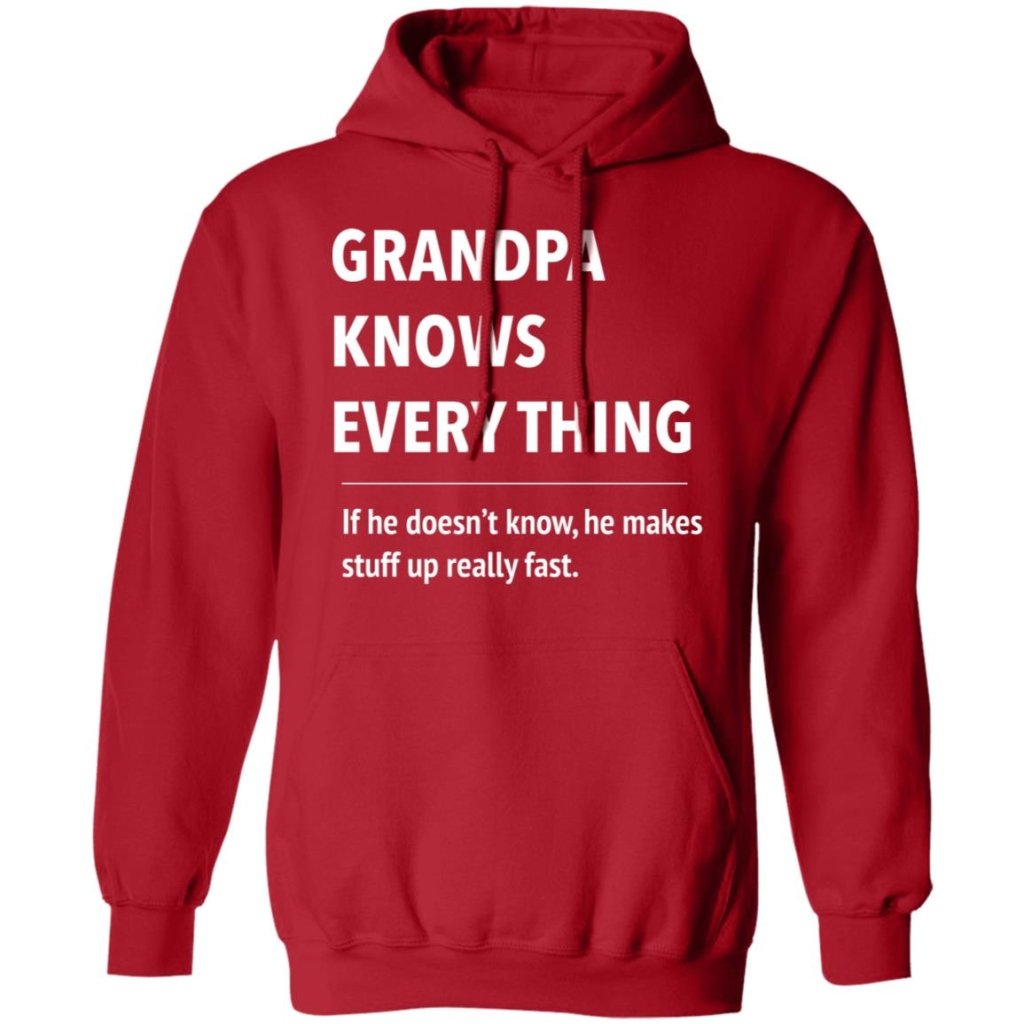 Grandpa Know Every thing - T shirt & Hoodie - UniqueThoughtful