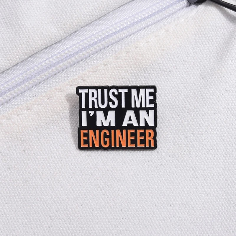 Trust Me I'm An Engineer - Enamel Pin