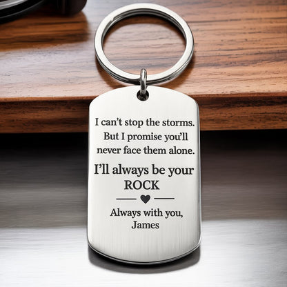 I'll always be your Rock Custom Keychain - Valentine's Gift