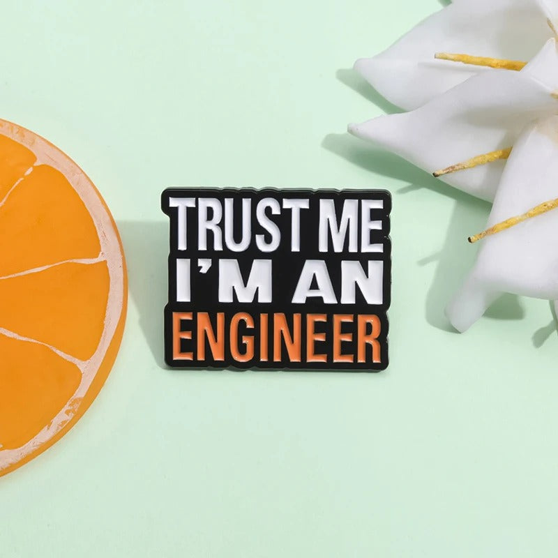 Trust Me I'm An Engineer - Enamel Pin