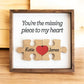 You're The Missing Piece To My Heart - Custom Wooden Plaque Valentine's Gift