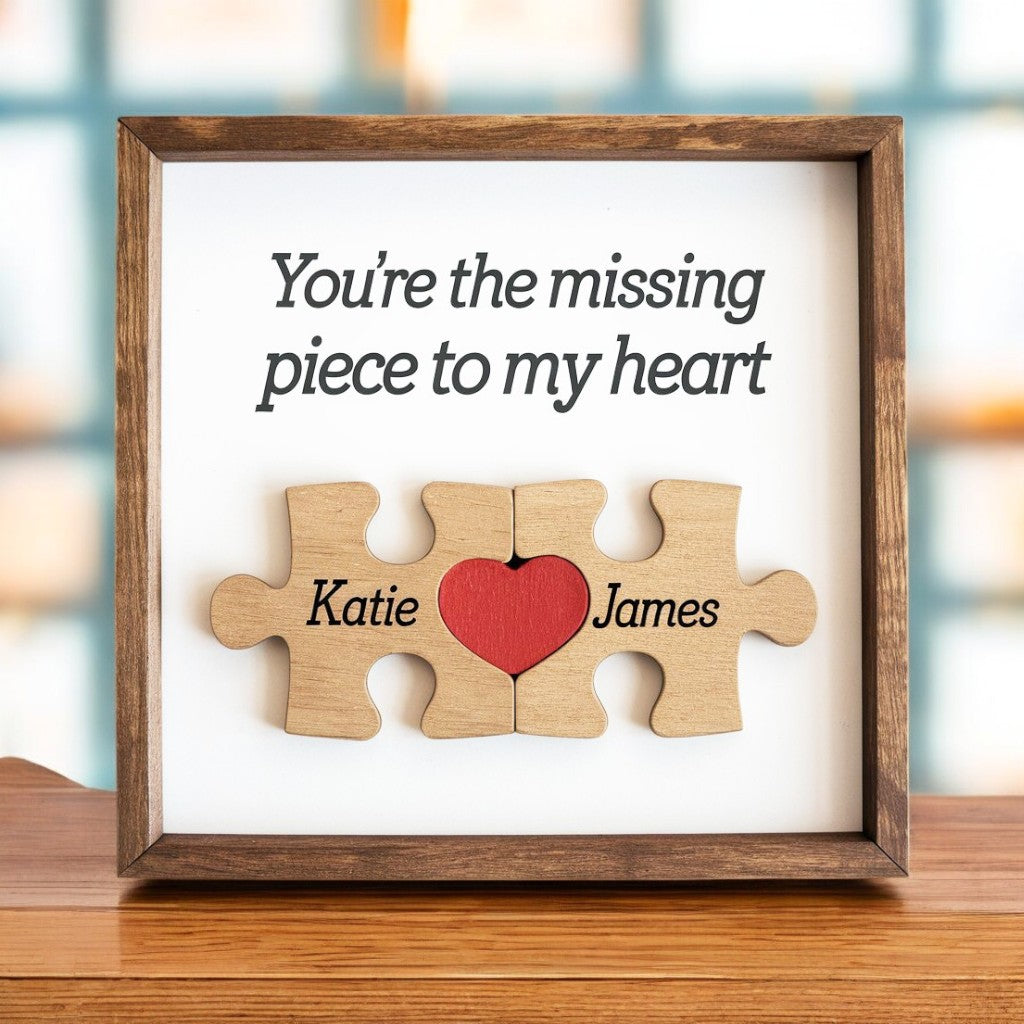 You're The Missing Piece To My Heart - Custom Wooden Plaque Valentine's Gift