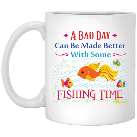 "A Bad Day Can Be Made Better With Some Fishing Time" Coffee Mug - Uniquethoughtful