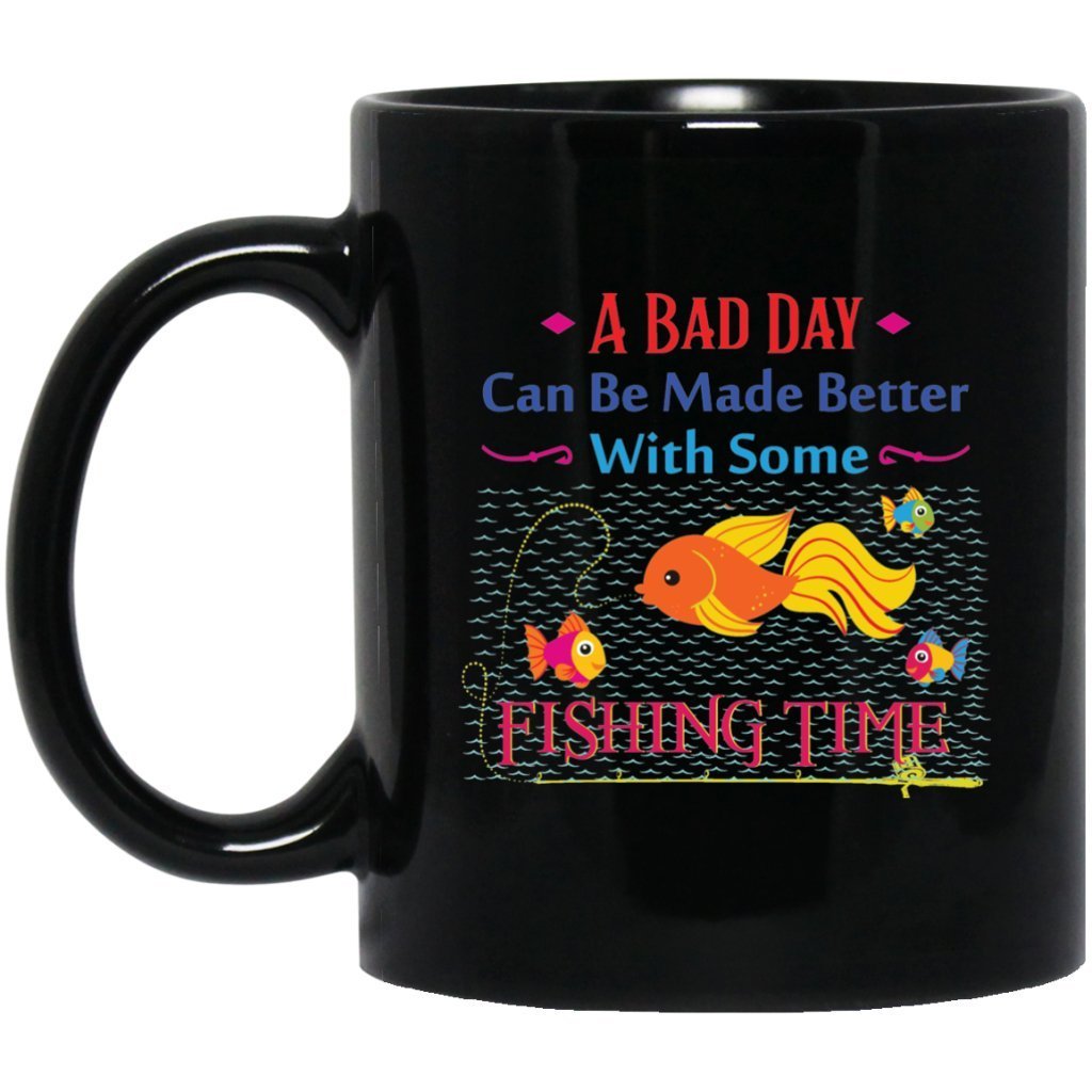 "A Bad Day Can Be Made Better With Some Fishing Time" Coffee Mug - UniqueThoughtful