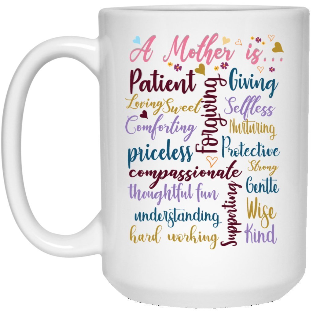 "A Mother Is Patient, Loving, Sweet, Comforting..........." Perfect Gift for Mother's Day - UniqueThoughtful