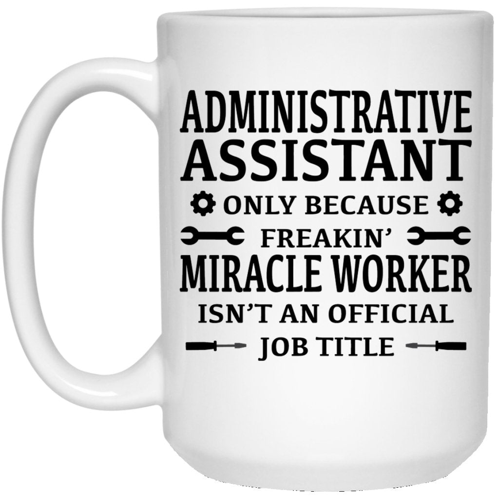 "Administrative Assistant Only" Coffee Mug - Uniquethoughtful