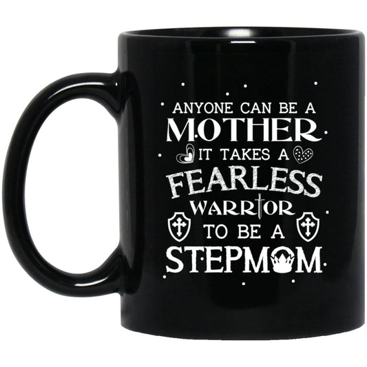 'Anyone can be a mother it takes a fearless warrior to be a stepmom' coffee Mug - Uniquethoughtful