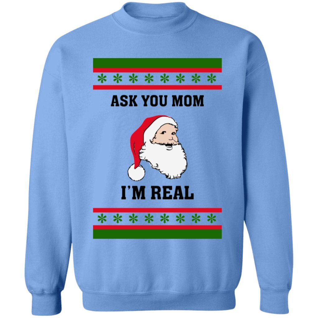 Ask Your Mom I Am Real Ugly Sweater - Uniquethoughtful