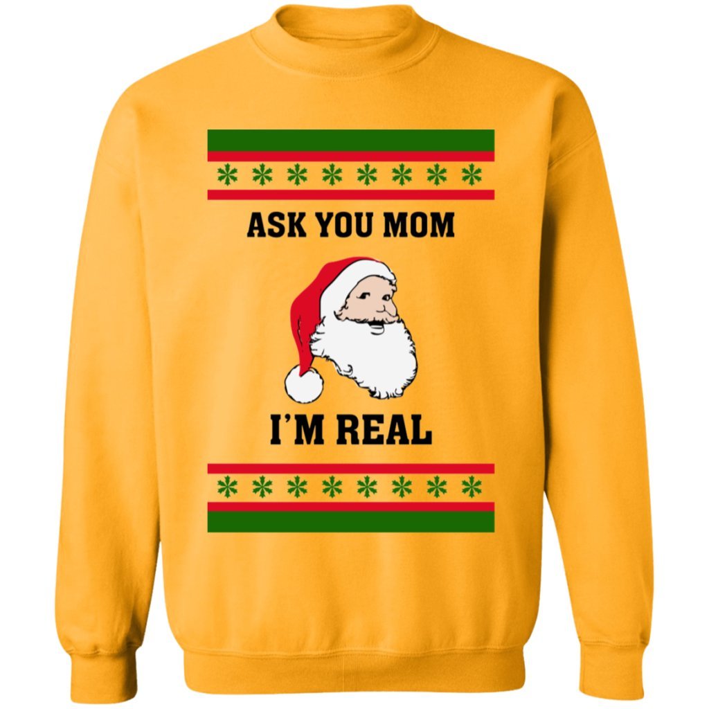 Ask Your Mom I Am Real Ugly Sweater - Uniquethoughtful