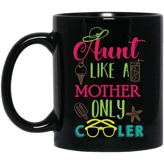 "Aunt like a mother only cooler" Coffee Mug - Uniquethoughtful