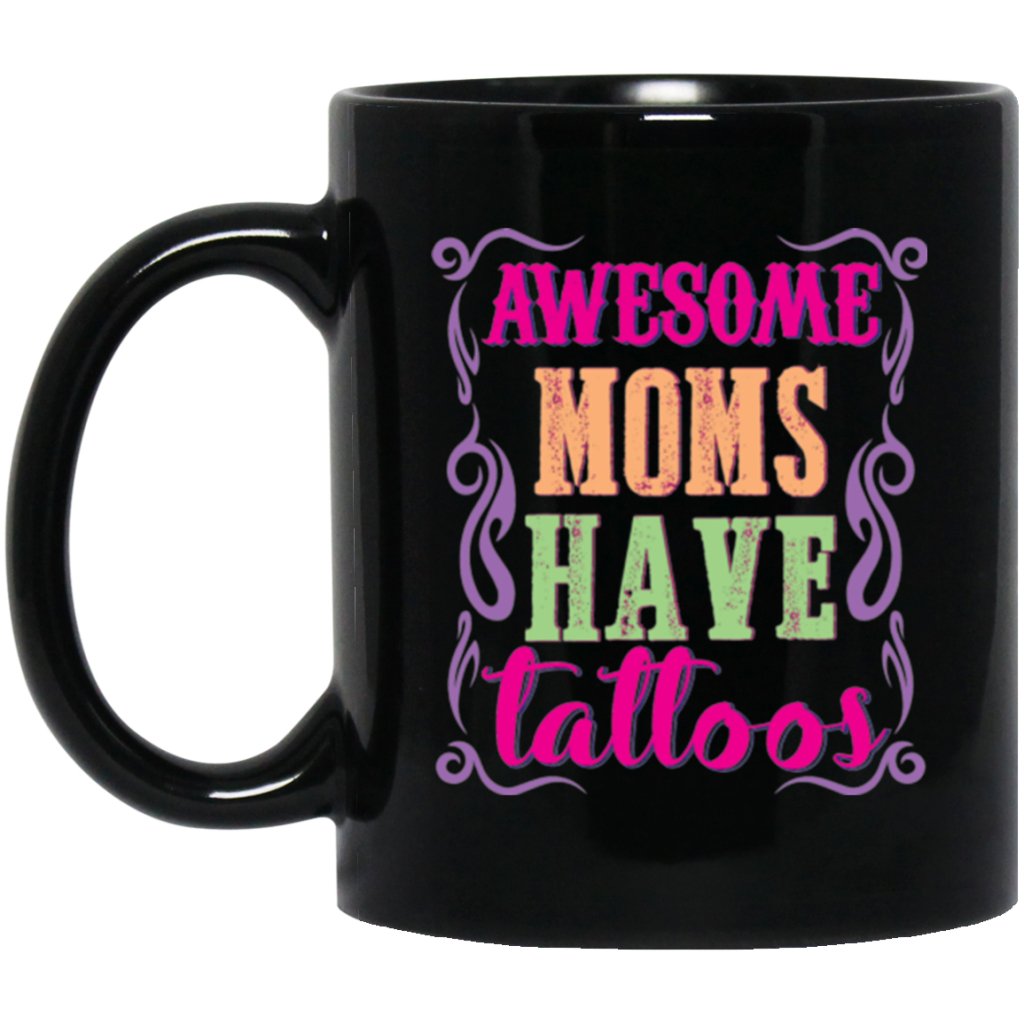 'Awesome moms have tattoos' coffee mugs - UniqueThoughtful