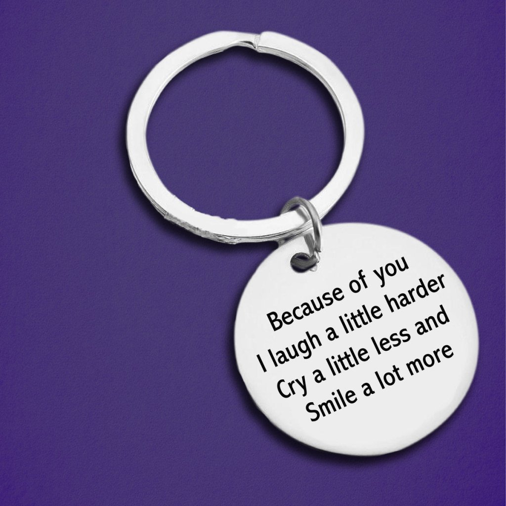 Because Of You I Laugh a Little Harder Keychain - Uniquethoughtful