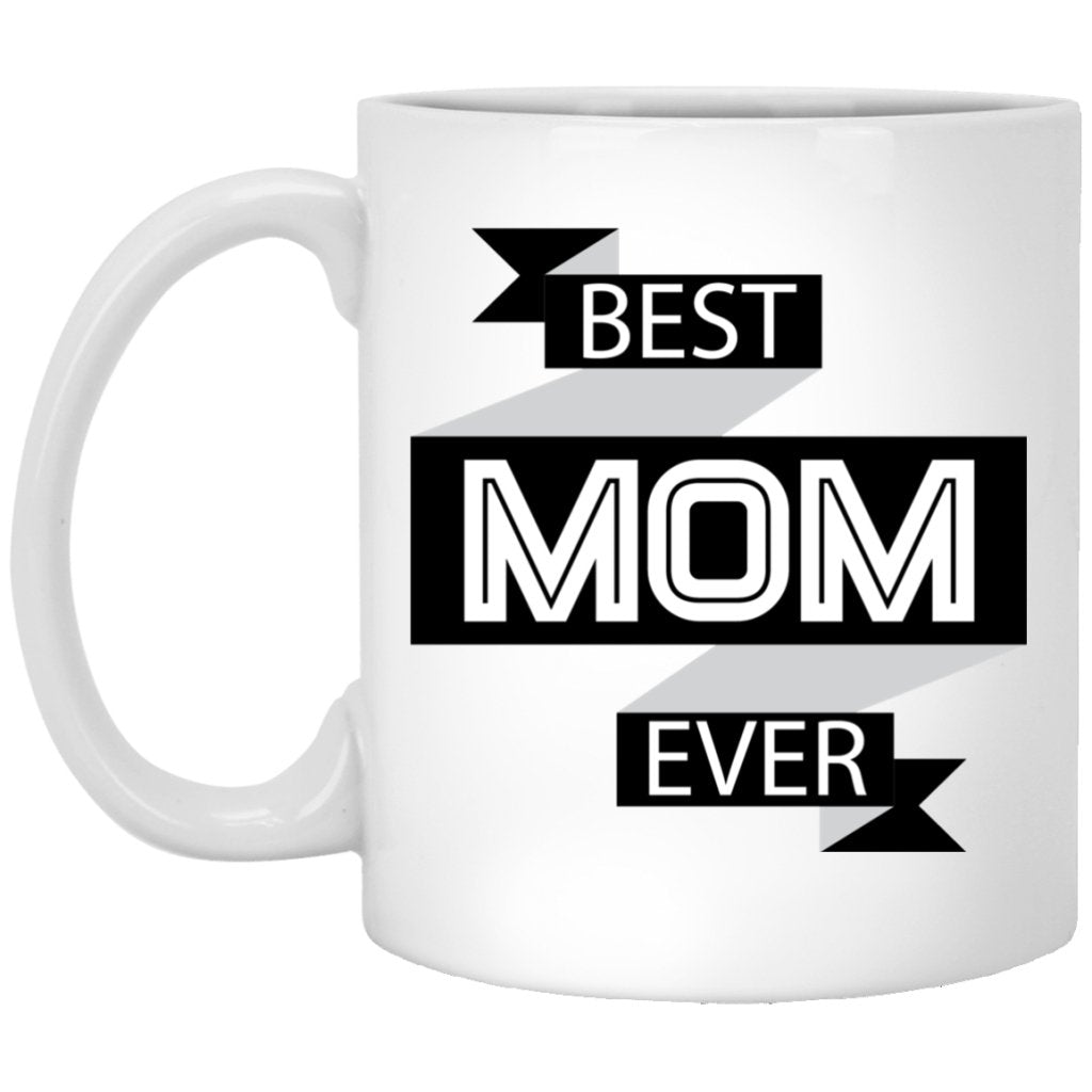 "Best Mom Ever" Coffee Mug - UniqueThoughtful