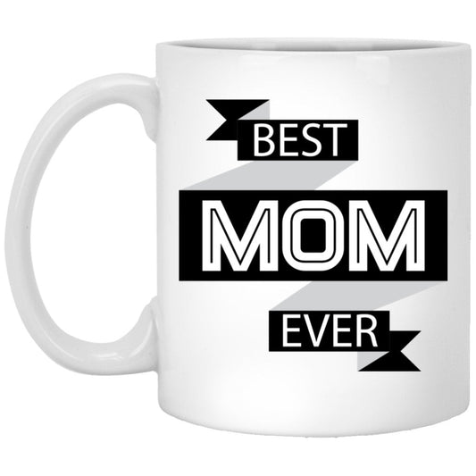 "Best Mom Ever" Coffee Mug - Uniquethoughtful