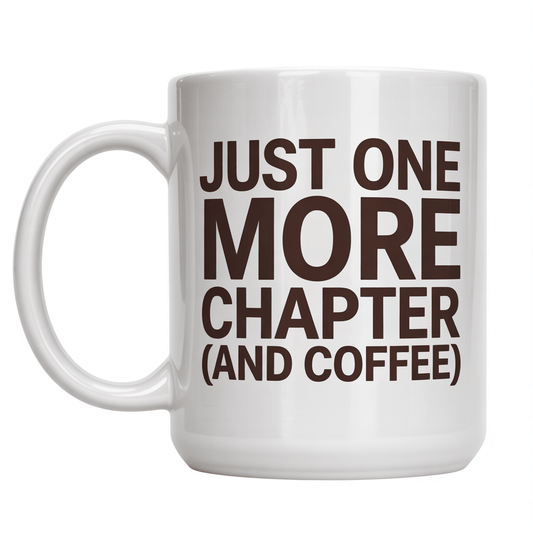 Book Lovers Coffee Mug - Just One More Chapter & Coffee - UniqueThoughtful