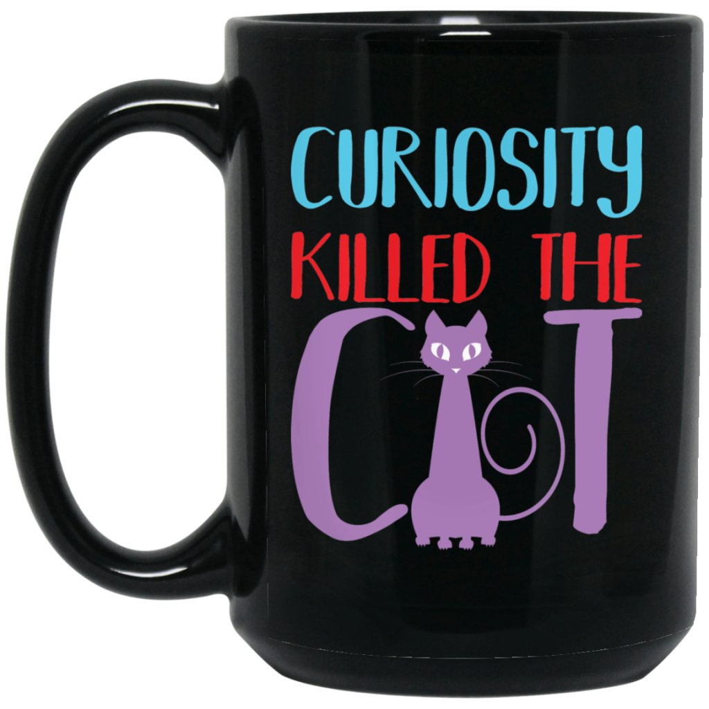 "Curiosity Killed The Cat" Coffee Mug - UniqueThoughtful