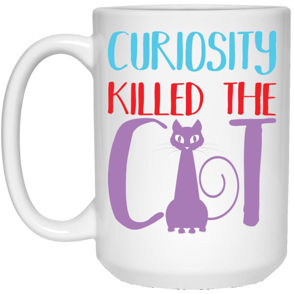 "Curiosity Killed The Cat" Coffee Mug - UniqueThoughtful