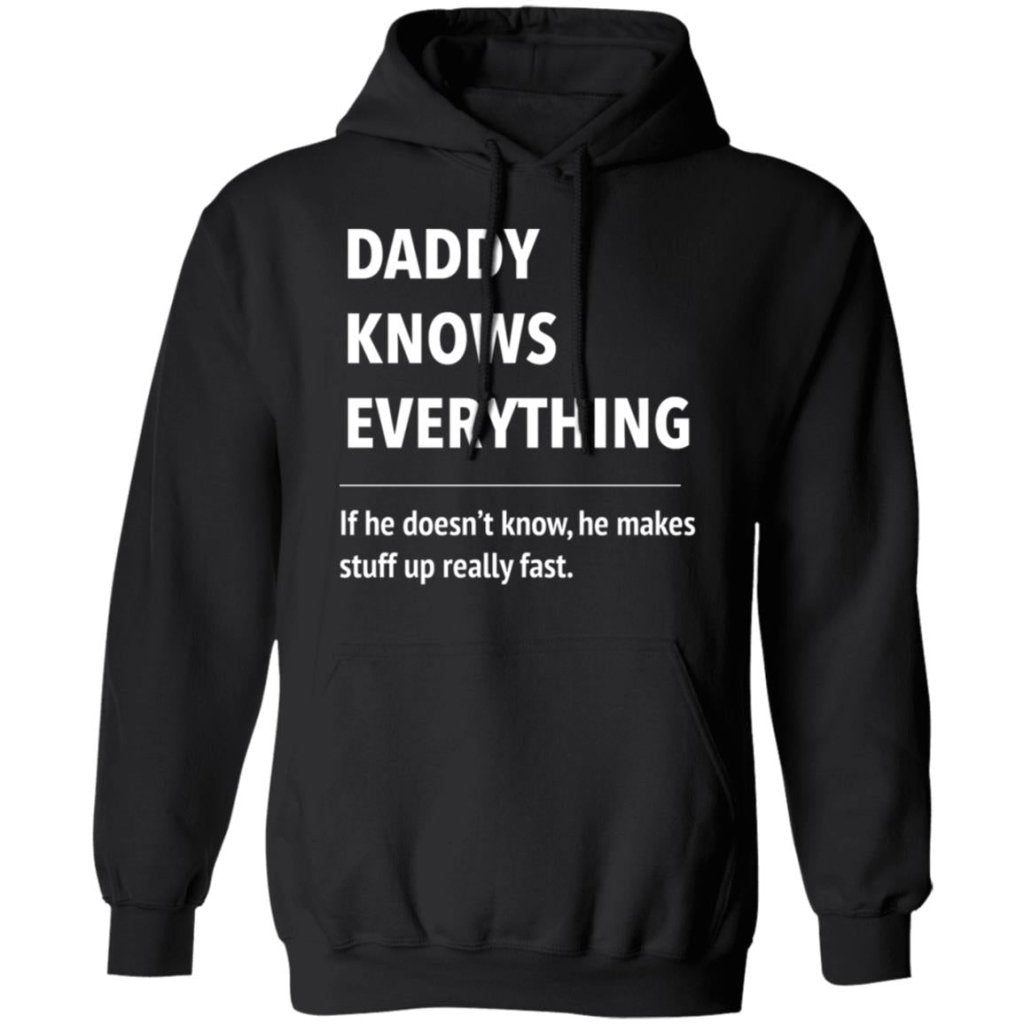 Daddy Knows Everything - T Shirt & Hoodie - UniqueThoughtful