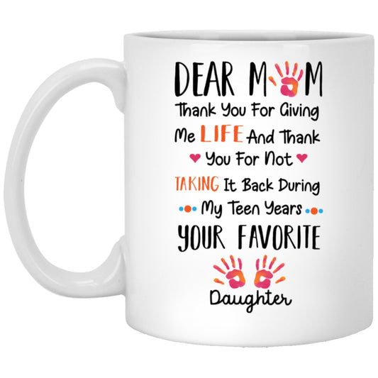 Dear Mom - Thanks for Giving Me Life Coffee Mug from Daughter - Uniquethoughtful