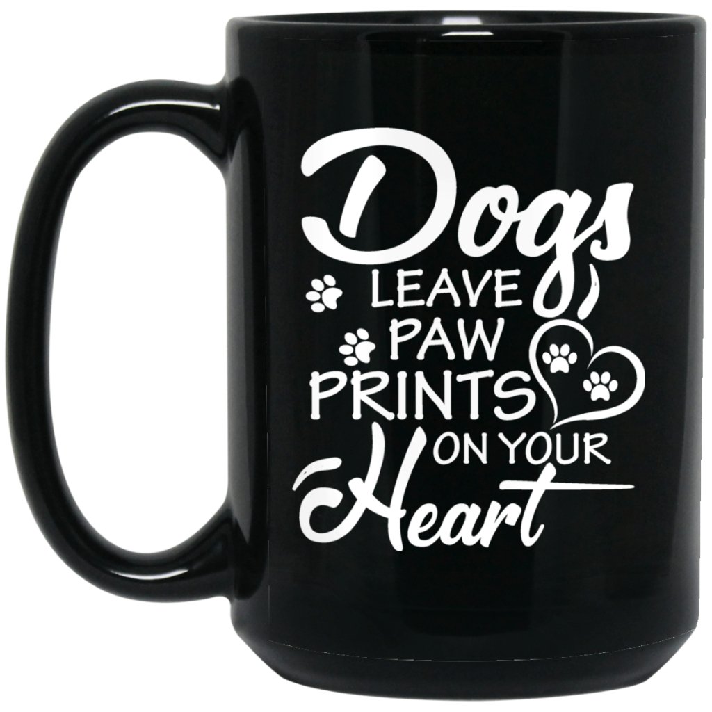 "Dogs Leave Paw Prints On Your Heart" Coffee Mug - UniqueThoughtful