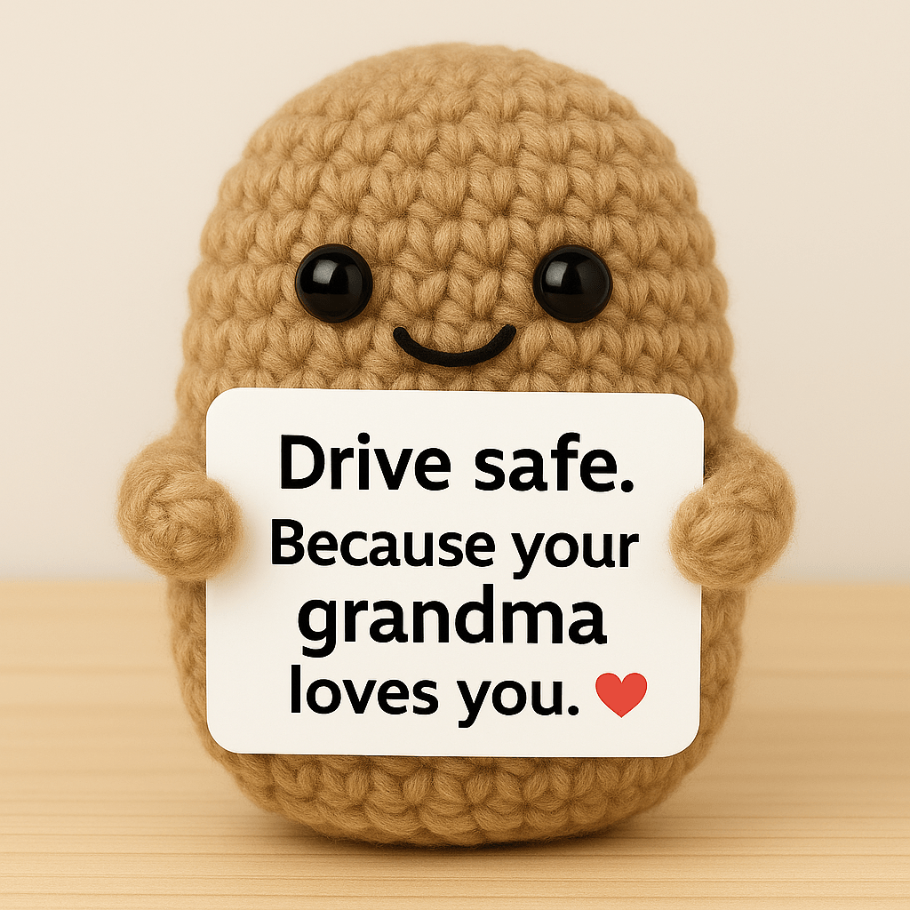 Drive Safe Because Your Grandma Loves You - Crochet Plush - UniqueThoughtful