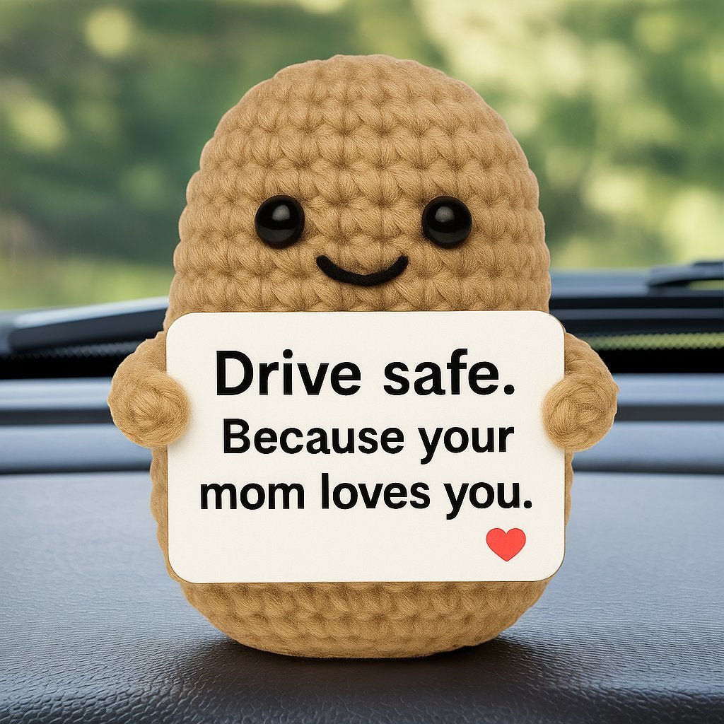 Drive Safe Because Your Mom Loves You - Crochet Plush - UniqueThoughtful