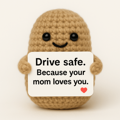 Drive Safe Because Your Mom Loves You - Crochet Plush - UniqueThoughtful