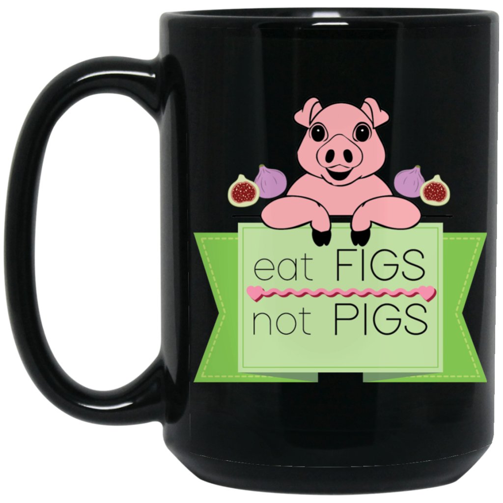 "eat figs not pigs" Coffee mug - Uniquethoughtful