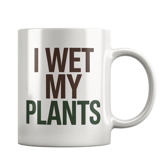 Funny Plant Lover Coffee Mug - 'I Wet My Plants' - UniqueThoughtful
