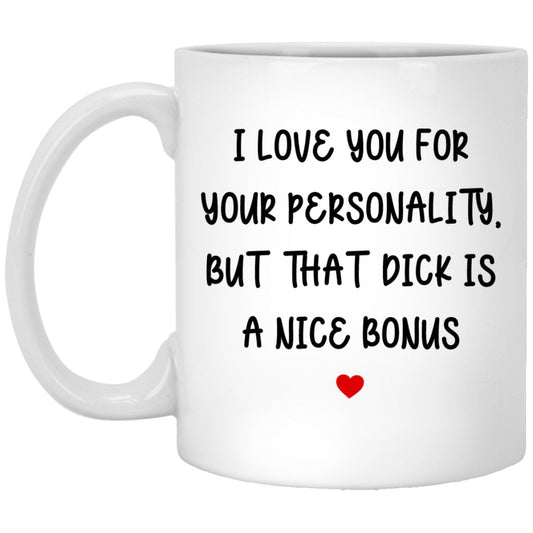 Funny Valentine's Day Gift For Him - Coffee Mug - Uniquethoughtful