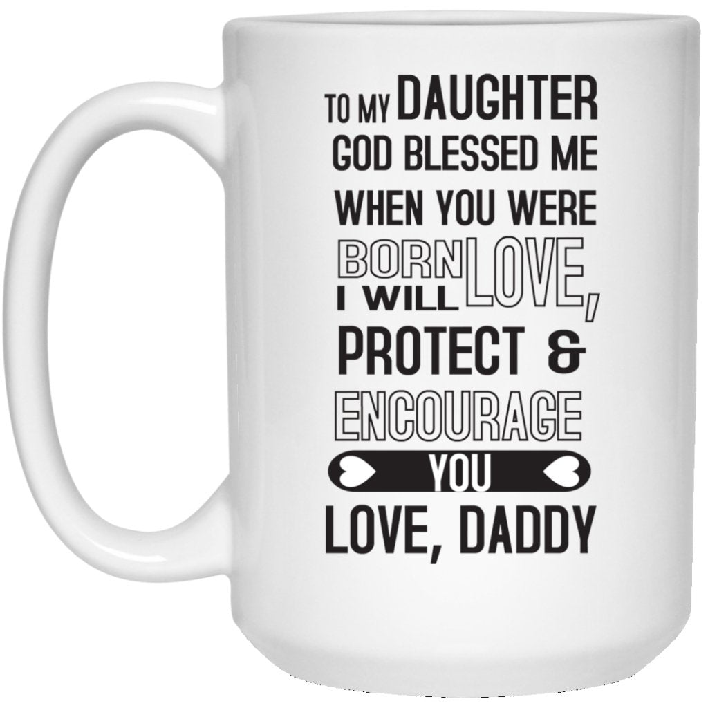 "God Blessed Me When You Were Born" Coffee Mug - UniqueThoughtful