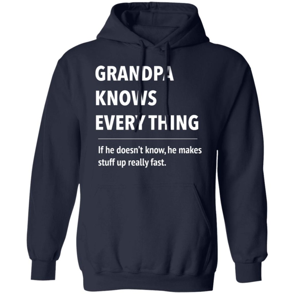 Grandpa Know Every thing - T shirt & Hoodie - UniqueThoughtful
