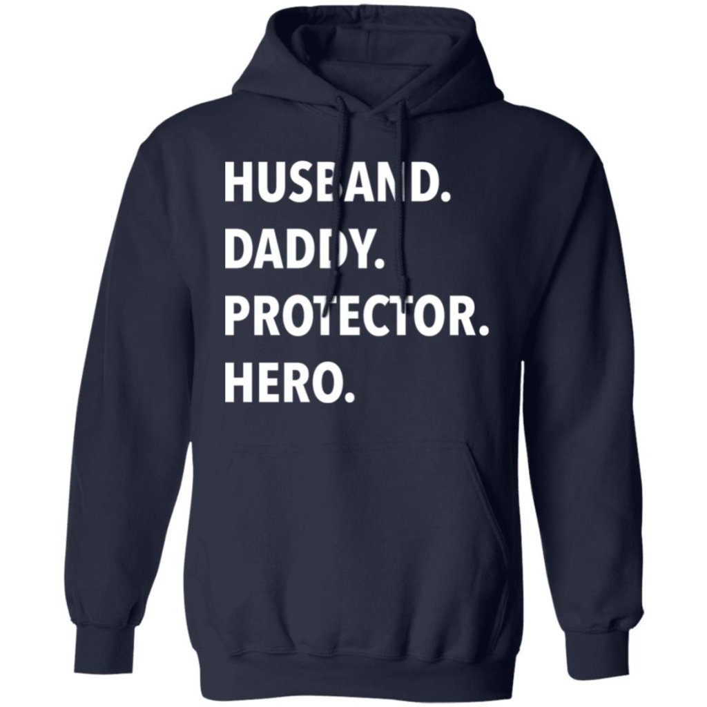 Husband. Daddy. Protector. Hero - T Shirt & Hoodie - UniqueThoughtful