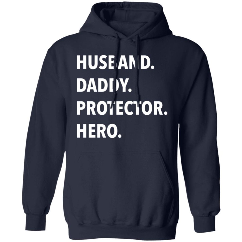 Husband. Daddy. Protector. Hero - T Shirt & Hoodie - Uniquethoughtful