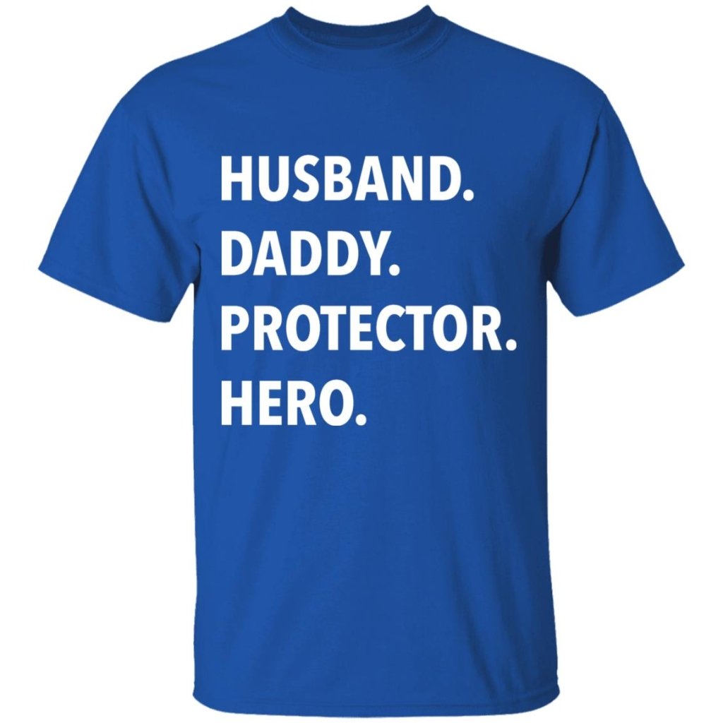 Husband. Daddy. Protector. Hero - T Shirt & Hoodie - UniqueThoughtful