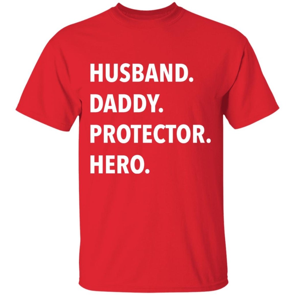 Husband. Daddy. Protector. Hero - T Shirt & Hoodie - UniqueThoughtful