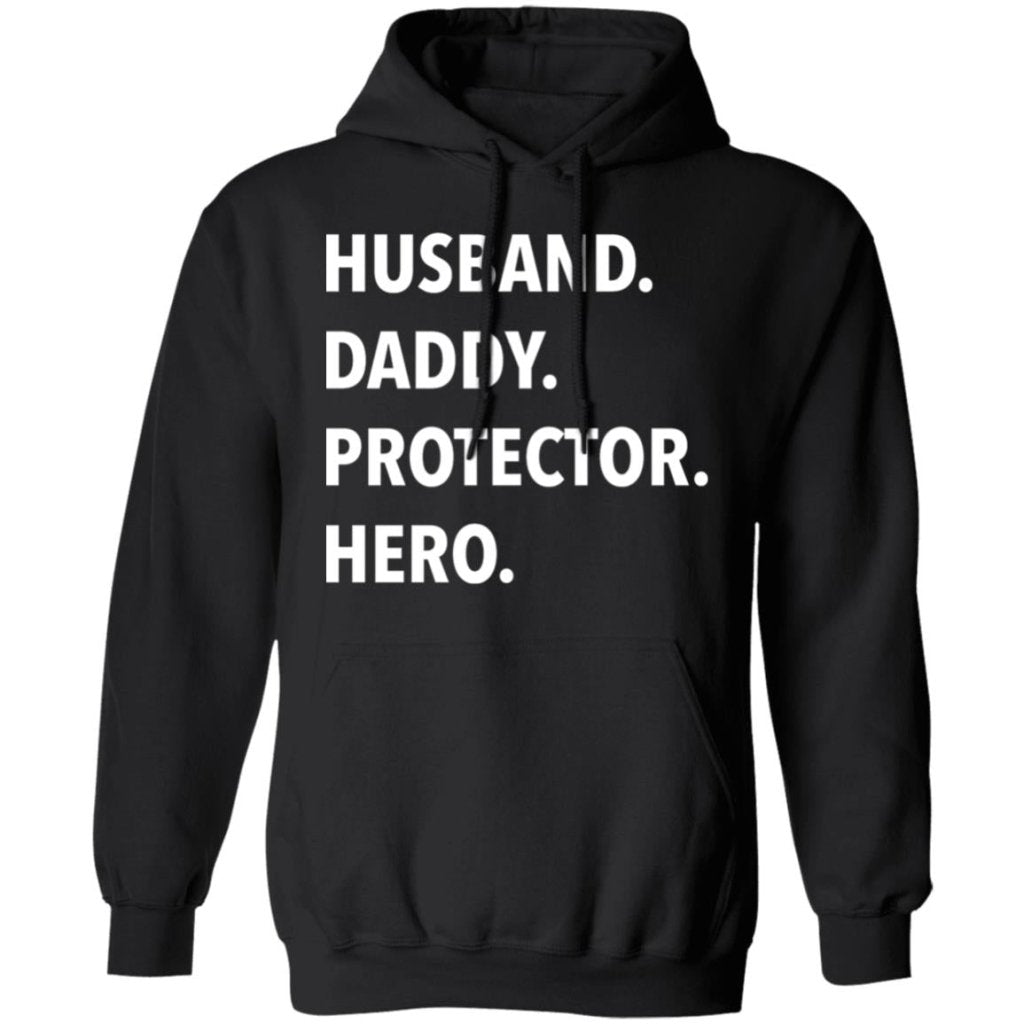 Husband. Daddy. Protector. Hero - T Shirt & Hoodie - UniqueThoughtful