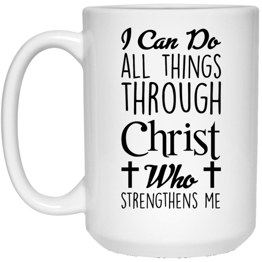 "I Can Do All Things Through Christ" Coffee Mug - Uniquethoughtful