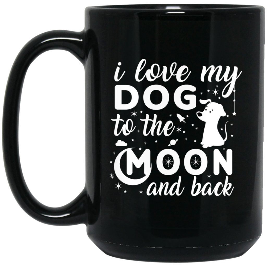 "I Love My Dog To The Moon & Back" Coffee Mug (Black) - Uniquethoughtful