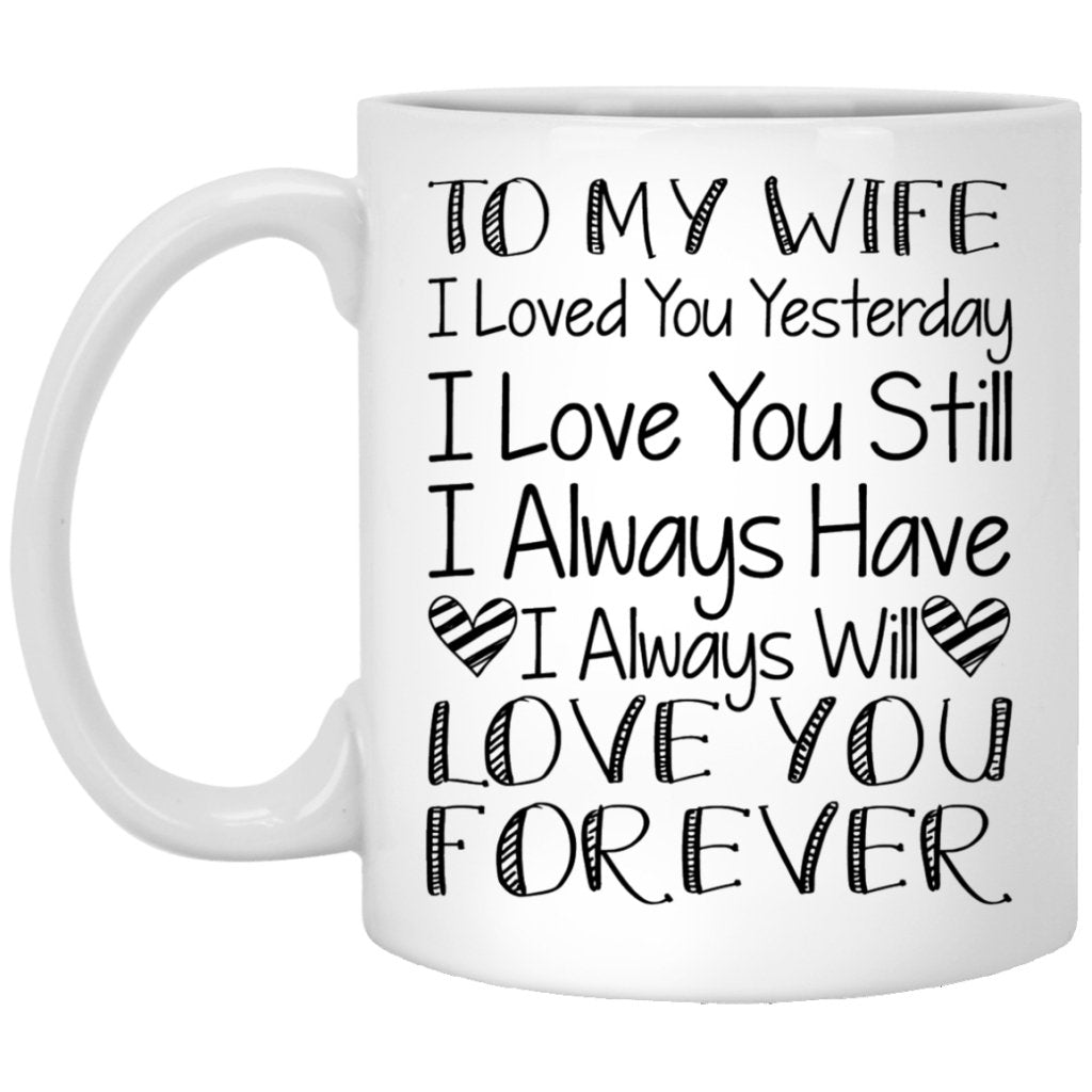 "I Love You Yesterday, I Love You Still" Coffee Mug - UniqueThoughtful