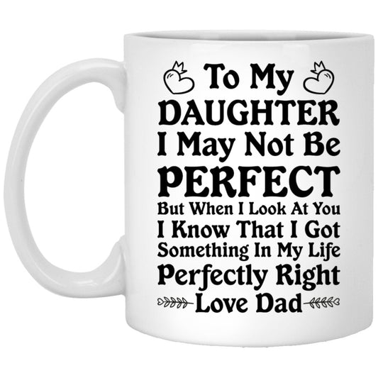 "I May Not Be Perfect" Coffee Mug for Daughter - Uniquethoughtful