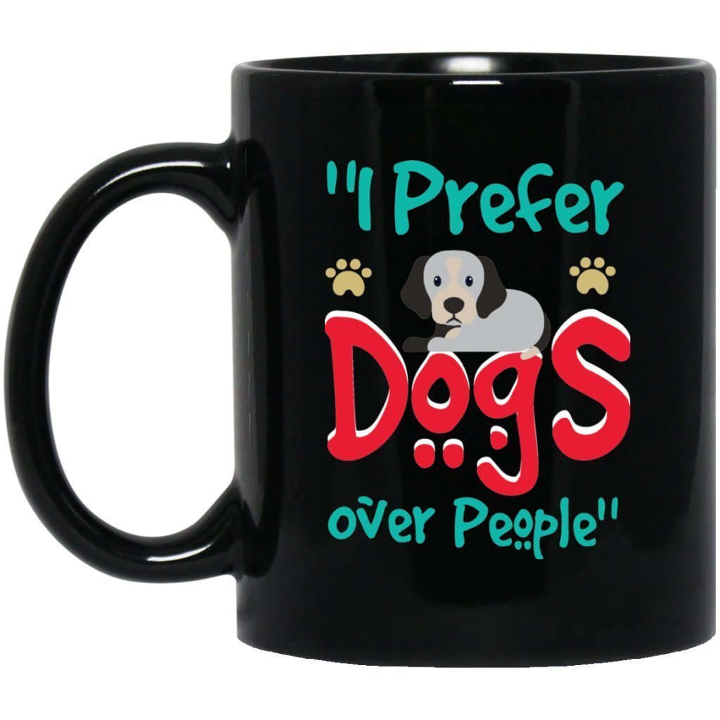 "I Prefer Dogs Over People" Coffee Mug - UniqueThoughtful