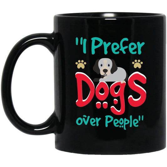 "I Prefer Dogs Over People" Coffee Mug - UniqueThoughtful