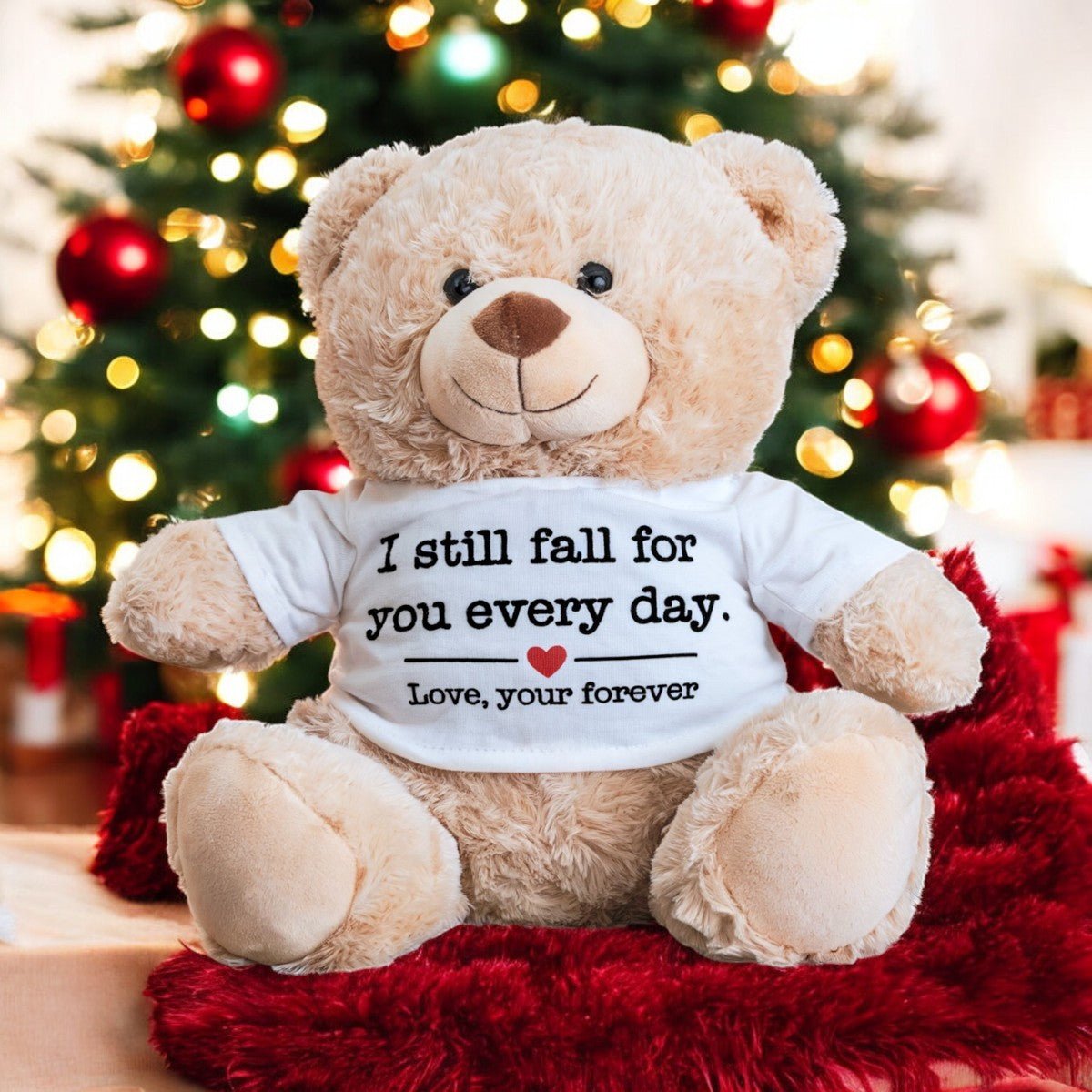 I Still Fall For You Every Day - Plush Teddy Bear Valentine's Gift - UniqueThoughtful