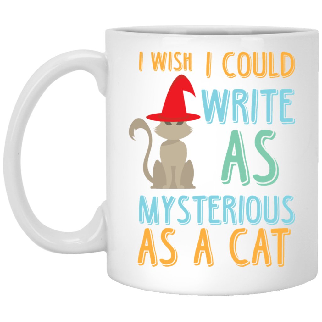 "I Wish I Could Write As Mysterious As A Cat" Coffee Mug - UniqueThoughtful
