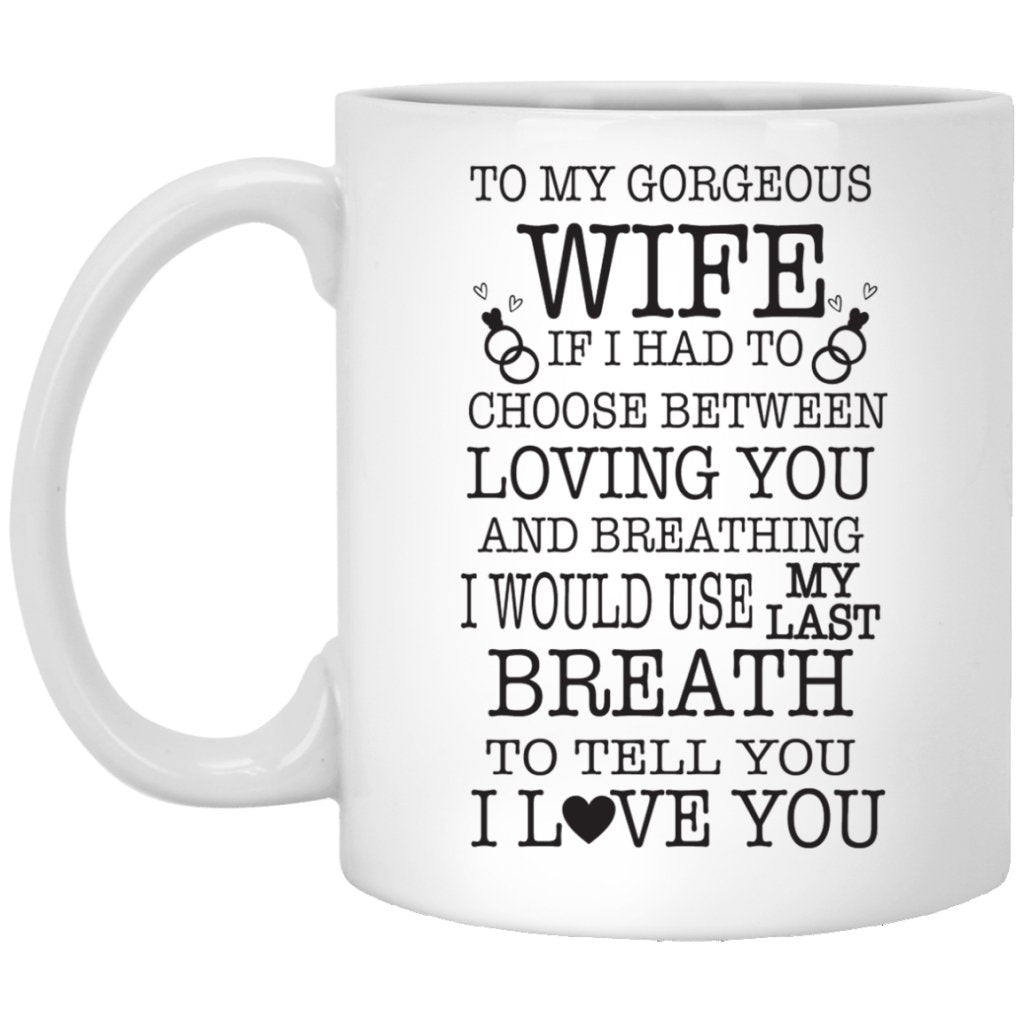 "If I Had To Choose Between Loving You" Coffee Mug - UniqueThoughtful